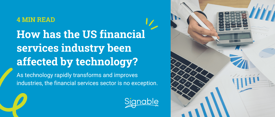 How has the financial services industry been affected by technology?